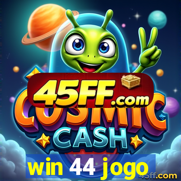 win 44 jogo